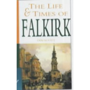 The Life and Times of Falkirk