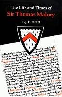 The Life and Times of Sir Thomas Malory