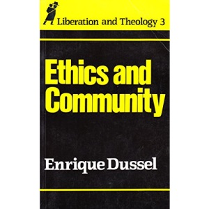 Ethics and Community (Liberation & Theology S.)