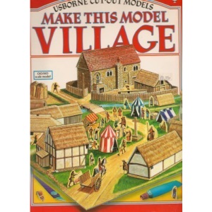 Make This Model Village (Usborne Cut-out Models)