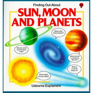 Sun, Moon and Planets (Usborne Explainers)