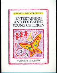 Entertaining and Educating Young Children (Parents' guides)