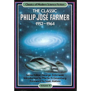 CLASSIC PHILIP JOSE FARMER (Classics of Modern Science Fiction)
