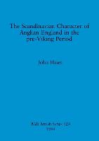 The Scandinavian Character of Anglian England in the Pre-Viking Period