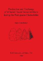 Production and Exchange of Bifacial Flaked Stone Artifacts during the Portuguese Chalcolithic