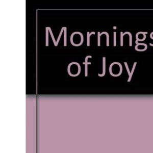 Mornings of Joy