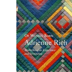 Of Woman Born: Motherhood as Experience and Institution