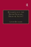 Byzantium in the Ninth Century: Dead or Alive?