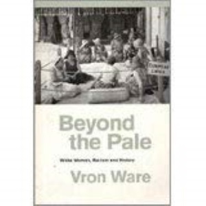 Beyond the Pale: White Women, Racism and History (Questions for Feminism S.)