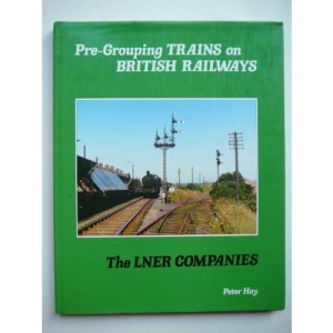 Pre-grouping Trains on British Rail: L.N.E.R.Companies