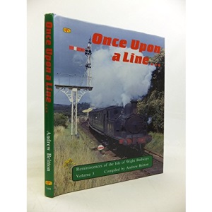 Once Upon a Line: More Reminiscences from the Isle of Wight Railways v. 3