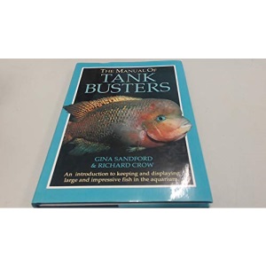 The Interpet Manual of Tank Busters: An introduction to keeping and displaying large and impressive fish in the aquarium