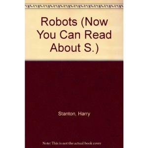Robots (Now You Can Read About S.)