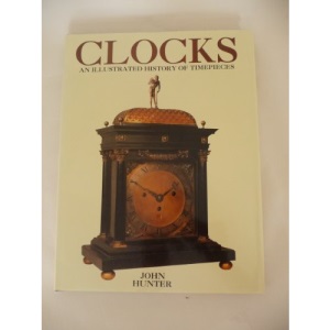 Clocks: An Illustrated History of Timepieces