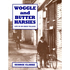 Woggle and Butter Harsies: Life in an Essex Marshland Village
