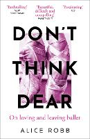 Don’t Think, Dear
