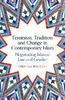 Feminism, Tradition and Change in Contemporary Islam