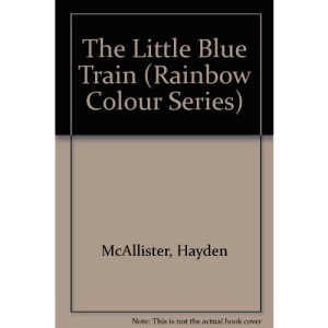 The Little Blue Train (Rainbow Colour Series)