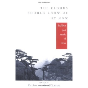 The Clouds Should Know Me By Now: Buddhist Poet Monks of China
