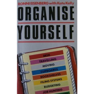 Organise Yourself!: Tried and tested solutions for a stress-free life