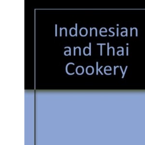 Indonesian and Thai Cookery