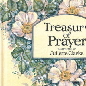 Treasury of Prayer - Old Cover: 100 Prayers Accompanied by Beautiful Illustrations
