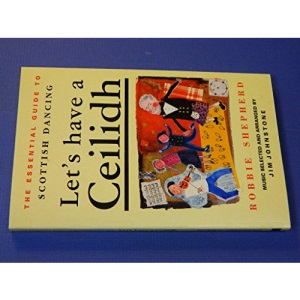 Let's Have a Ceilidh: Essential Guide to Scottish Dancing (Essential Guide S.)