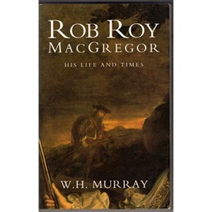 Rob Roy MacGregor: His Life and Times