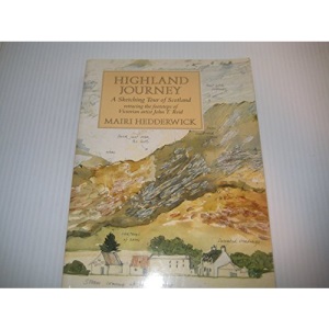 Highland Journey: A Sketching Tour of Scotland Retracing the Steps of Victorian Artist J. T. Reid