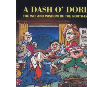 A Dash O' Doric: The Wit and Wisdom of the North-East
