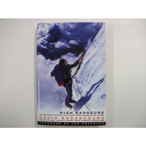 High Exposure: An Enduring Passion for Everest and Other Unforgiving Places