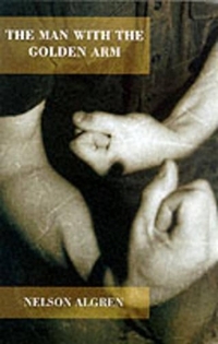 The Man with the Golden Arm ("Rebel Inc." Classics)