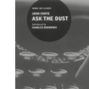 Ask the Dust ("Rebel Inc." Classics)