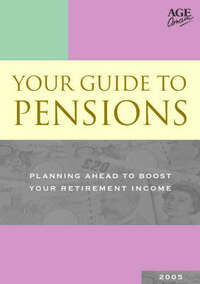 Your Guide to Pensions 2005: Planning Ahead to Boost Retirement Income