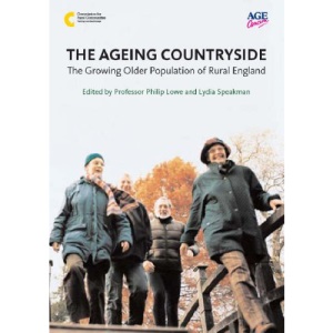 The Ageing Countryside: The Growing Older Population of Rural England