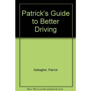 Patrick's Guide to Better Driving
