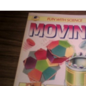 Moving (Fun with Science S.)