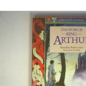 The Story of King Arthur (Childrens classics)