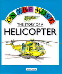 The Story of a Helicopter (On the Move S.)