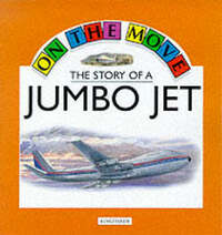 The Story of a Jumbo Jet (On the Move S.)
