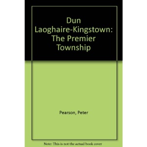 Dun Laoghaire-Kingstown: The Premier Township