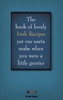 The Book of Luvely Irish Recipes yer ma useta make when you were a little gurrier
