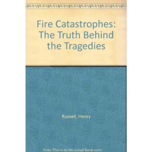 Fire Catastrophes: The Truth Behind the Tragedies