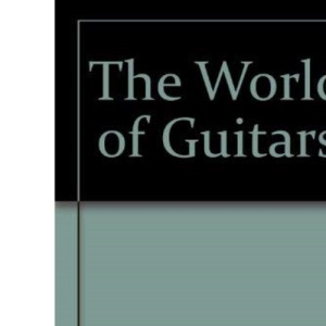 The World of Guitars