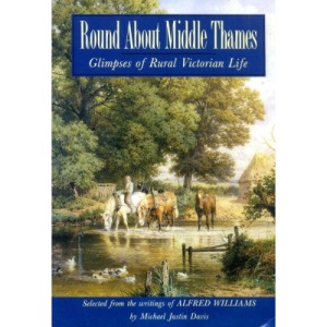 Round About Middle Thames: Glimpses of Rural Victorian Life (Transport/Waterways)