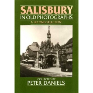Salisbury in Old Photographs: A Second Selection (Britain in Old Photographs)