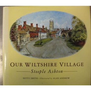 Our Wiltshire Village: Steeple Ashton
