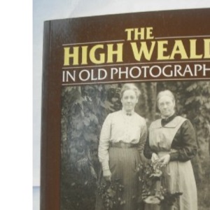 High Weald in Old Photographs (Britain in Old Photographs)