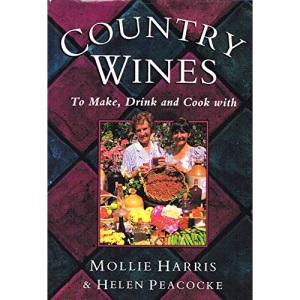 Country Wines to Make, Drink and Cook with