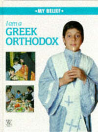 I am a Greek Orthodox (My belief)